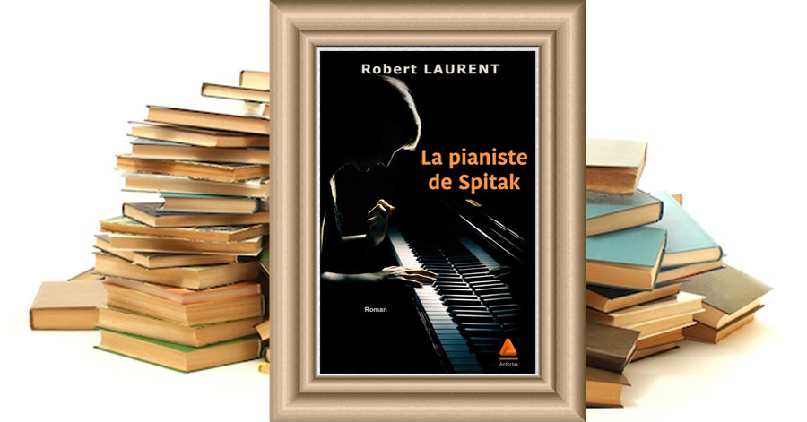 La pianiste de Spitak de Robert LAURENT
