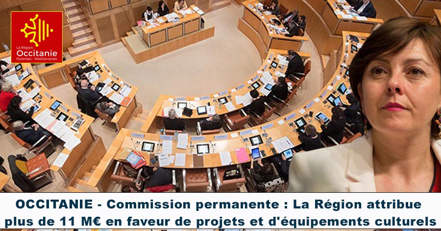 Occitanie - OCCITANIE - Commission permanente : La Région attribue plus de 11 M€ en faveur de projets...