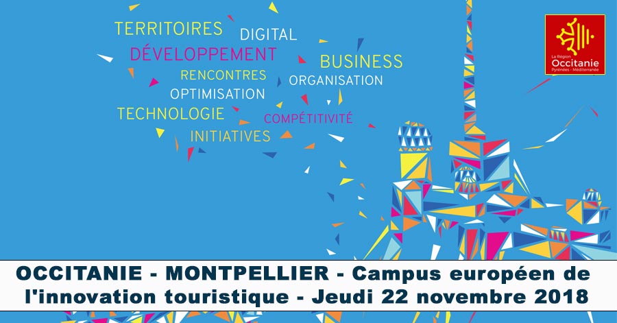 Montpellier - OCCITANIE - MONTPELLIER - Campus européen de l'innovation touristique - Jeudi 22 novembre 2018