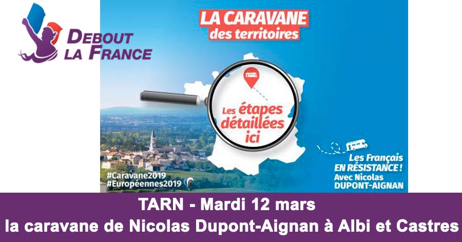 Tarn - TARN - Mardi 12 mars : la caravane de Nicolas Dupont-Aignan à Albi et Castres