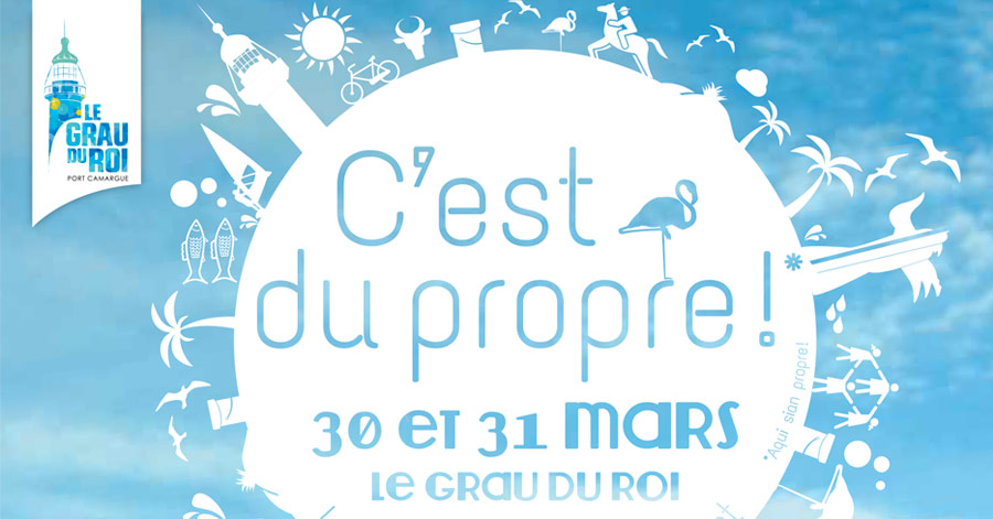Le Grau du Roi - GARD - LE-GRAU-DU-ROI - C’est du Propre - 30 et 31 mars 2019
