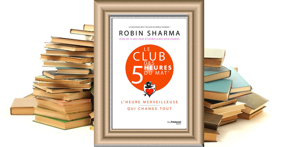 Le Club des 5 heures du mat' - Robin SHARMA