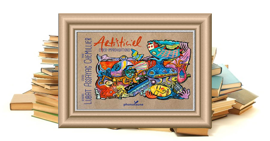 ARTISTICIEL - Bernard Lubat - Gérard Assayag - Marc Chemillier