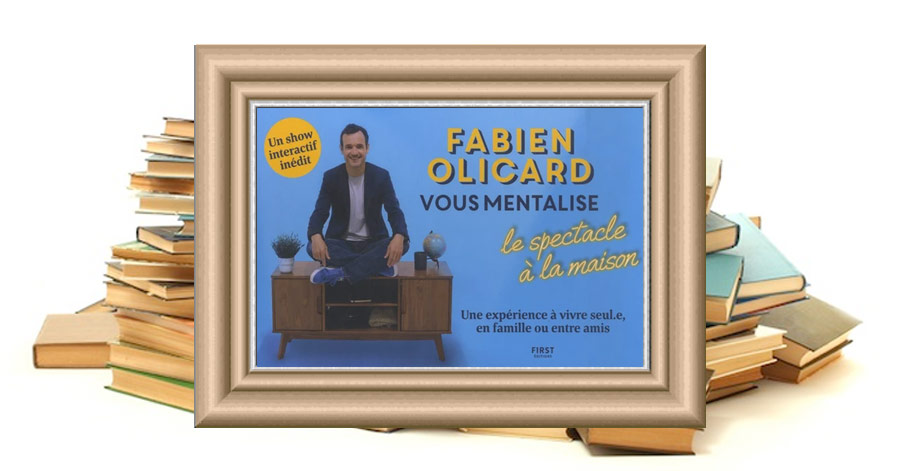 Fabien Olicard vous mentalise - Le spectacle à la maison