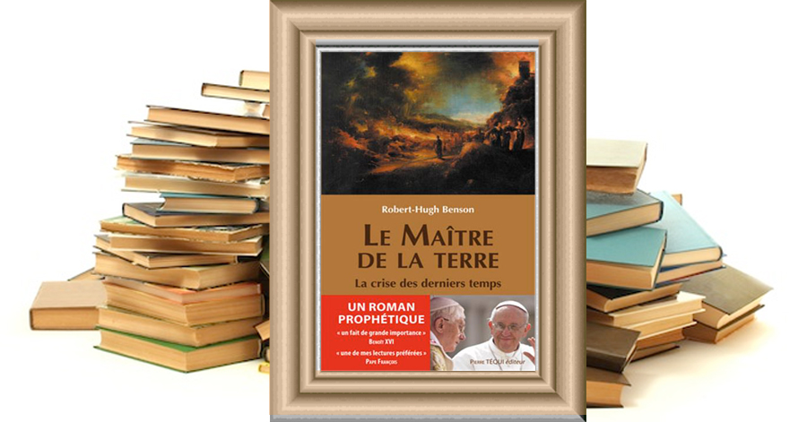 Le Maître de la terre - La crise des derniers temps - Robert-Hugh Benson