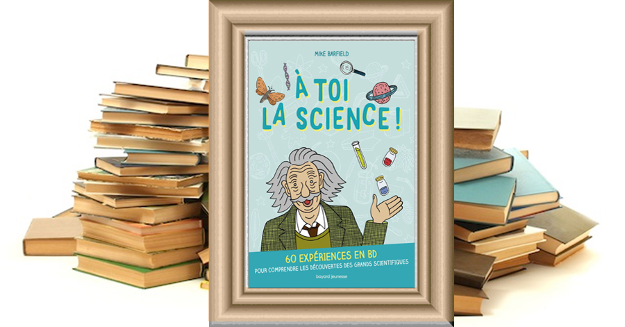 À toi la science ! - Mike Barfield