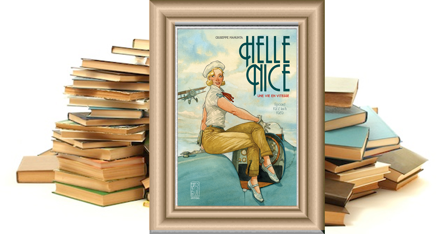 Hellé Nice : Une Vie En Vitesse - Giuseppe Manunta