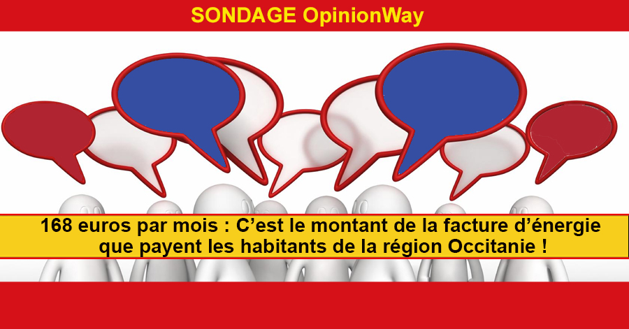 - 168 euros par mois : C'est le montant de la facture d'énergie que payent les habitants de la région Occitanie !