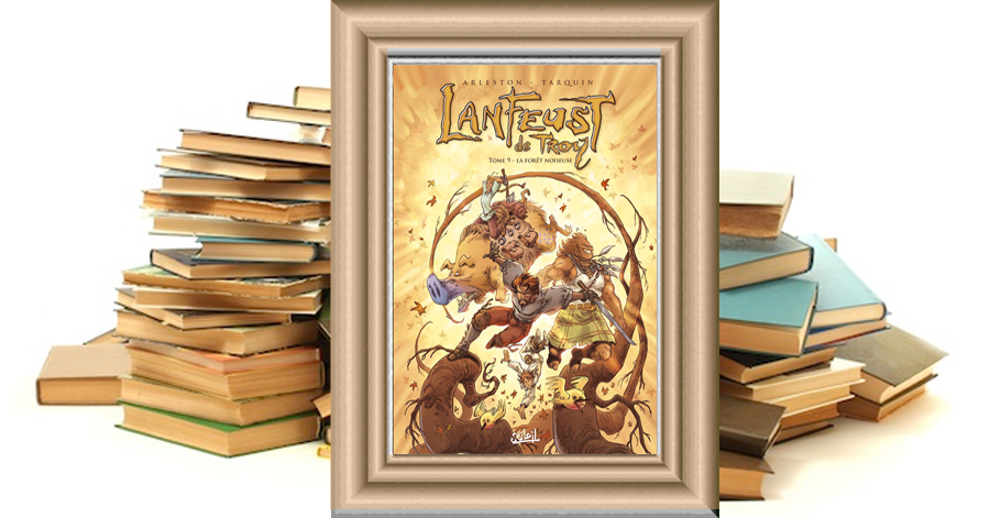Lanfeust de Troy - Tome 9 - La Forêt noiseuse - Christophe Arleston et Didier Tarquin