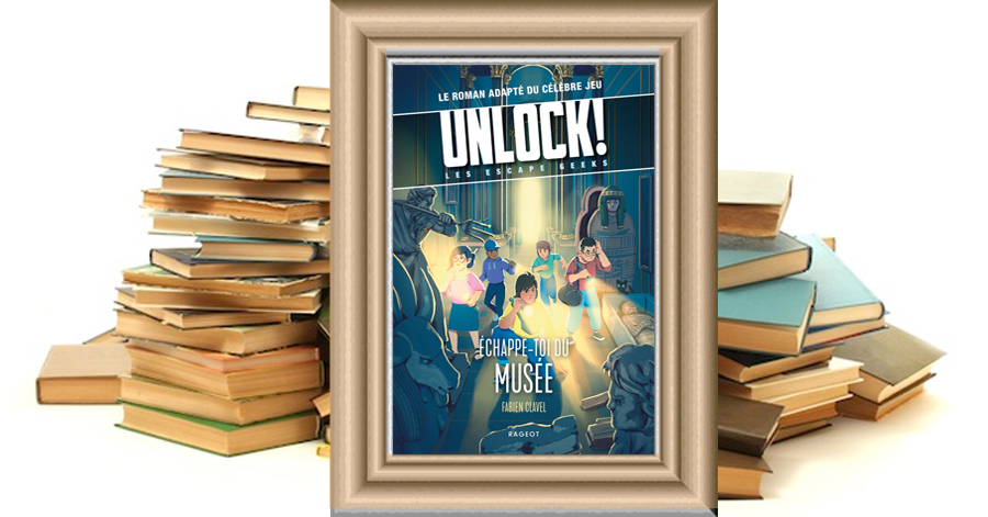 Unlock! Les Escape Geeks - Échappe-toi du musée - Fabien Clavel Gilbert Han