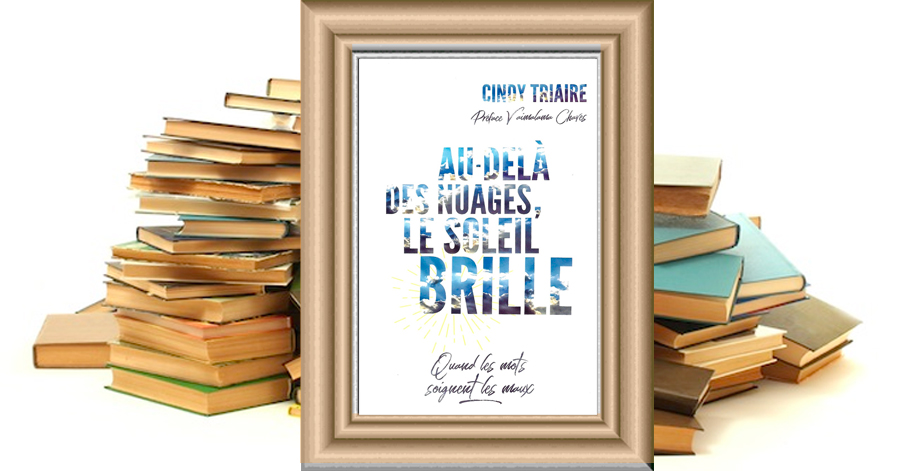 Harcèlement : “Au-delà des nuages, le soleil brille”, un nouveau roman coup de poing de Cindy Triaire qui invite à l'espoir et à la persévérance