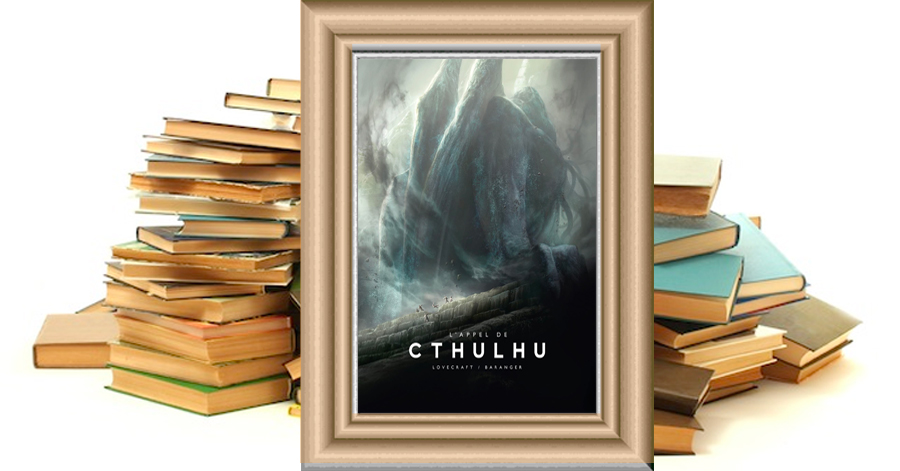 L'Appel de Cthulhu illustré - H.P. LOVECRAFT - FRANÇOIS BARANGER