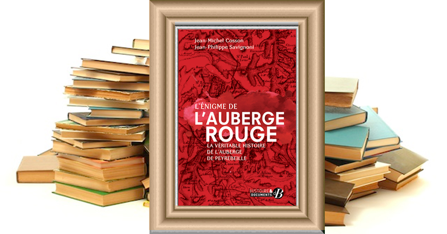 L'Énigme de l'Auberge rouge - La véritable histoire de l'auberge de Peyrebeille - Jean-Michel Cosson - Jean-Michel Savignoni