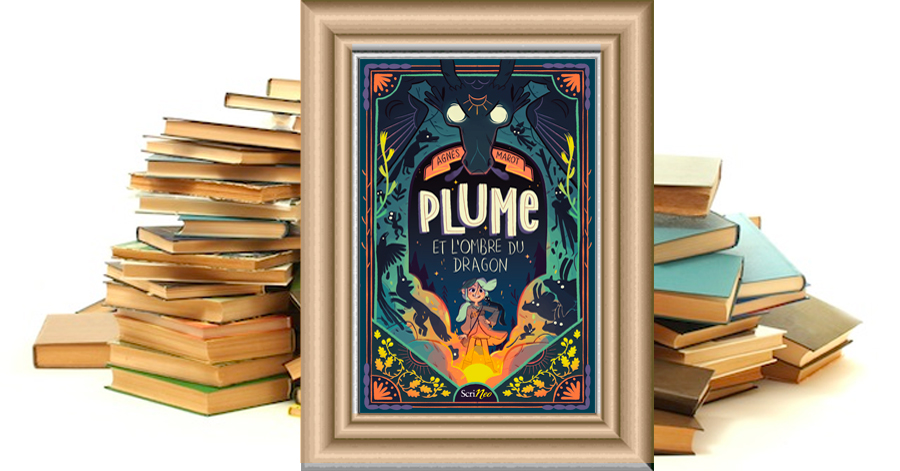 Plume et l'ombre du dragon de Agnès Marot