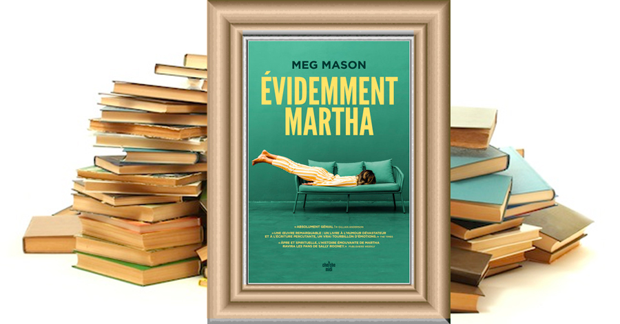 Évidemment Martha - Meg Mason