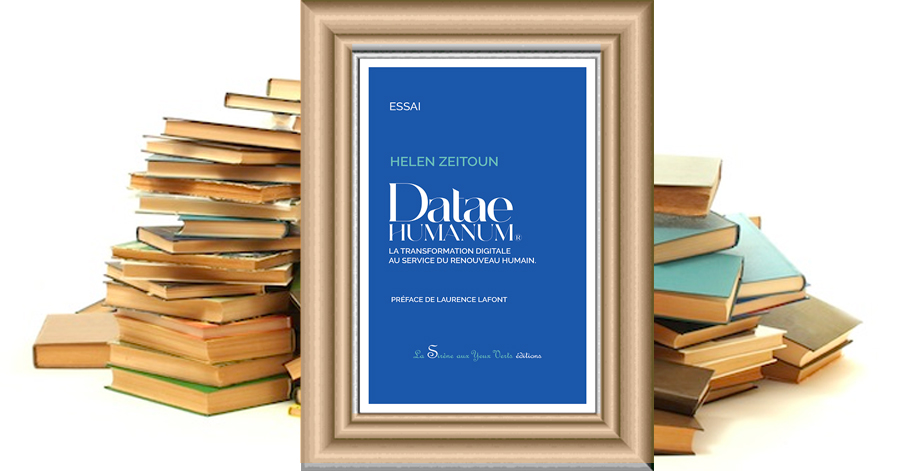 “Datae Humanum®” de Helen Zeitoun, un essai passionnant