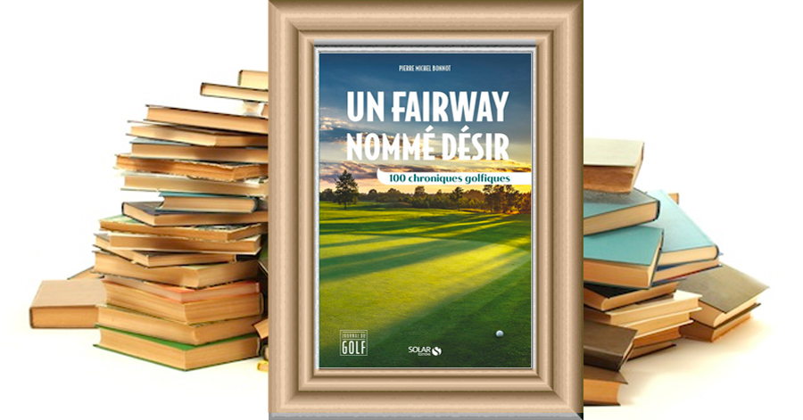 Un Fairway nommé désir - Pierre Michel Bonnot