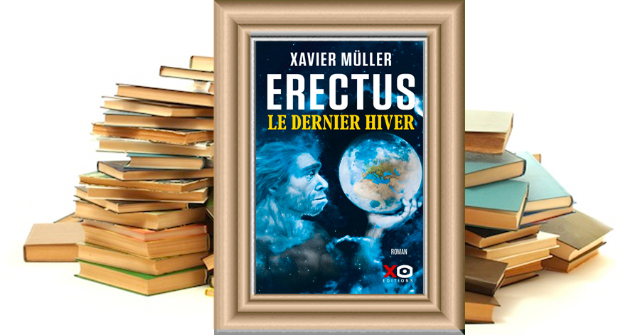 Erectus - Le dernier hiver - Xavier Müller