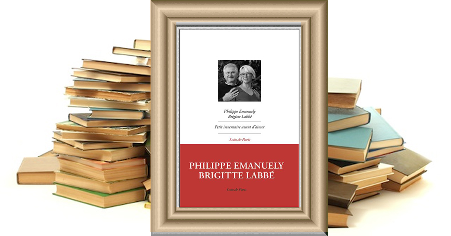 Petit inventaire avant d'aimer - Brigitte Labbé - Philippe Emanuely