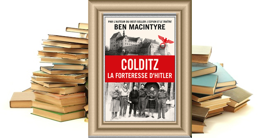 Colditz - La forteresse d'Hitler de Ben Macintyre