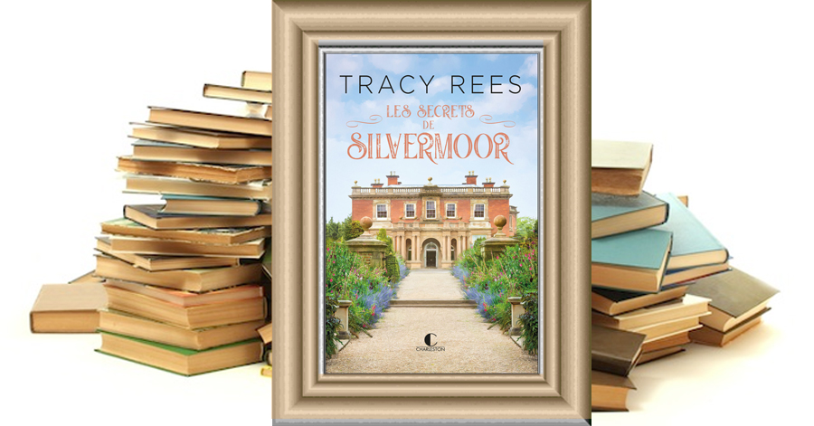 Les secrets de Silvermoor - Tracy Rees