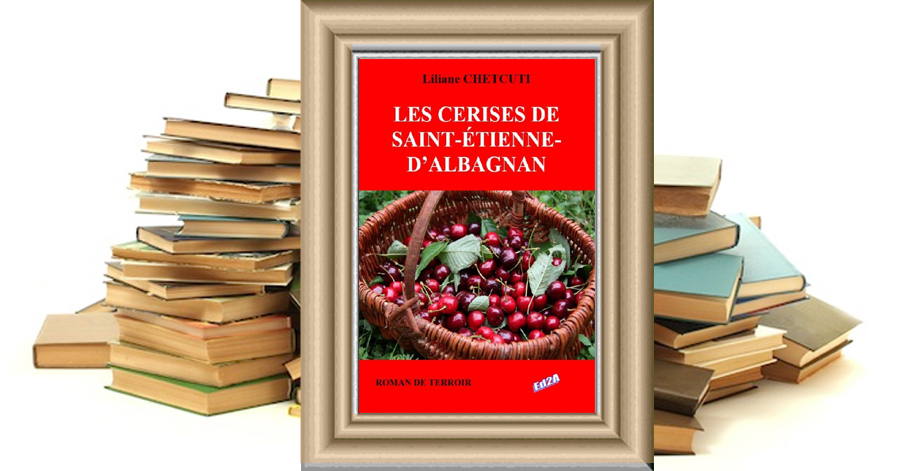 Les Cerises de Saint-Étienne-d'Albagnan - Liliane Chetcuti