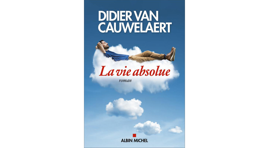 La Vie absolue - Didier van Cauwelaert