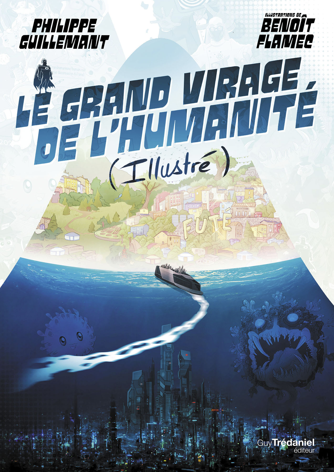 Le Grand Virage de l'Humanité (Illustré) - Philippe Guillemant - Benoît Flamec