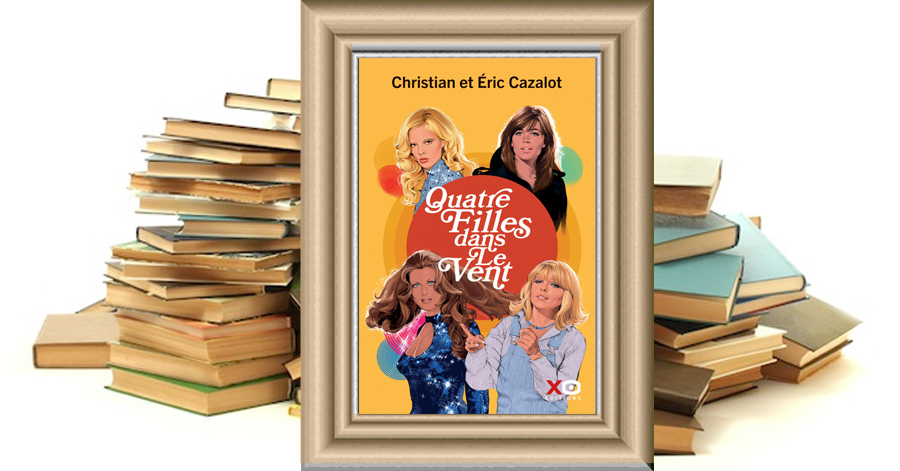 Quatre filles dans le vent - Christian et Eric Cazalot
