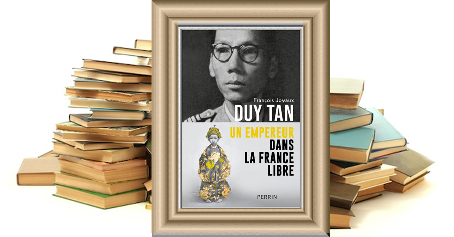 Duy Tân - Un Empereur dans la France libre - François Joyaux