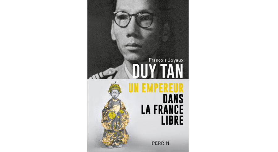 Duy Tân - Un Empereur dans la France libre -  François Joyaux