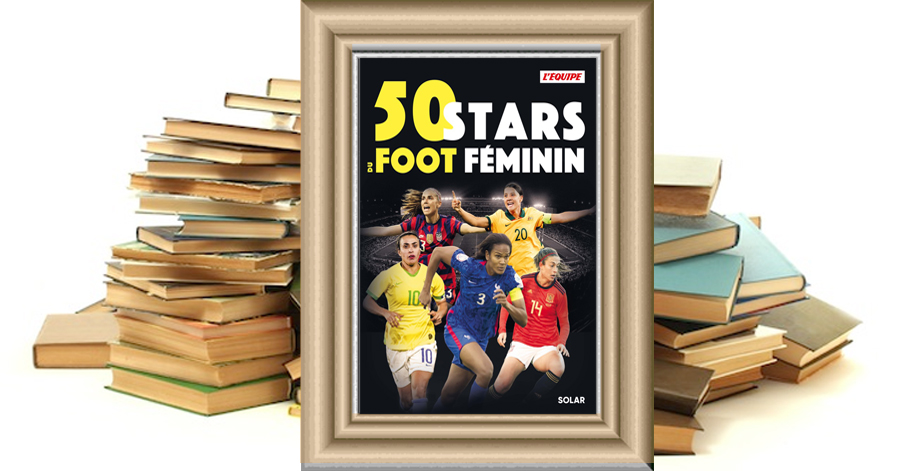 50 stars du Foot Féminin
