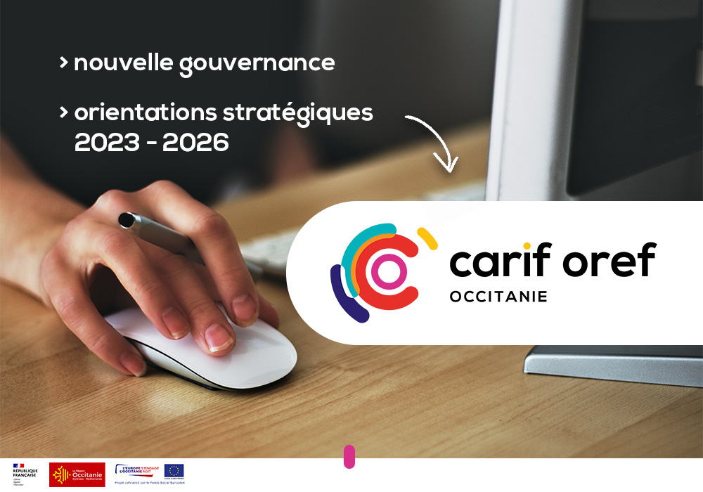 Occitanie - De nouvelles orientations stratégiques au Carif-Oref Occitanie pour les 3 années à venir !