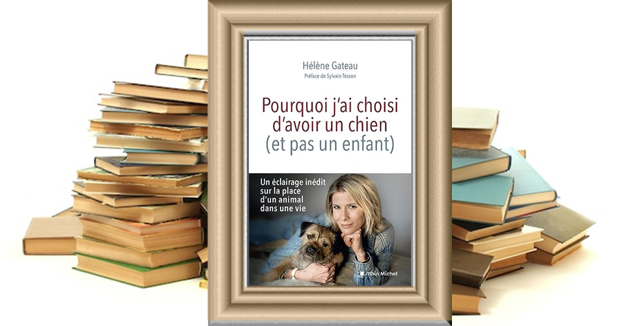 Pourquoi j'ai choisi d'avoir un chien (et pas un enfant) - Hélène Gateau