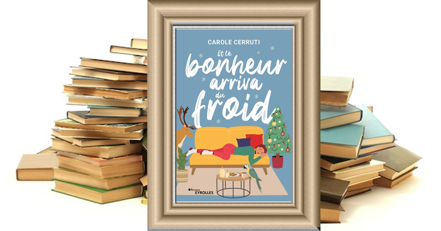 Et le bonheur arriva du froid de Carole Cerruti