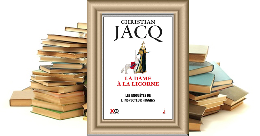 La Dame à la Licorne - Les Enquêtes de l'inspecteur Higgins - Tome 50 - Christian Jacq