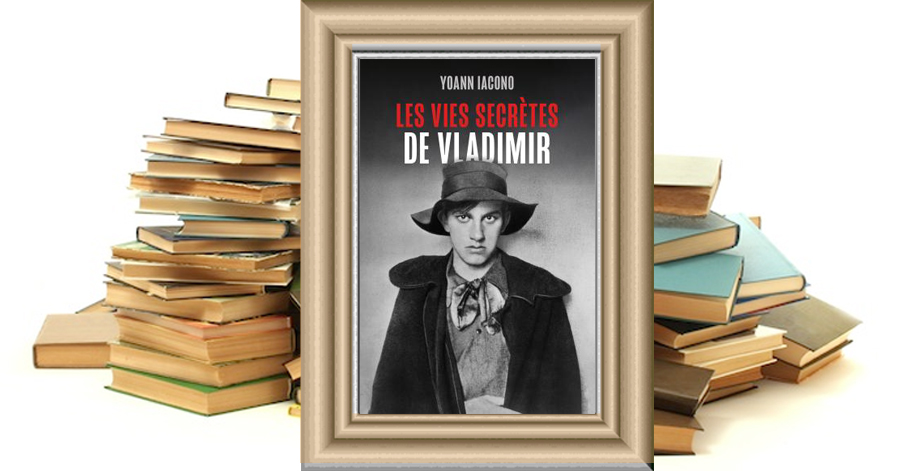 Les Vies Secrètes de Vladimir - Yoann Iacono