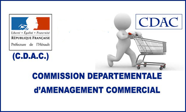 Hérault - Les derniéres décisions de la (C.D.A.C) de l' Herault COMMISSION DÉPARTEMENTALE D'AMÉNAGEMENT COMMERCIAL