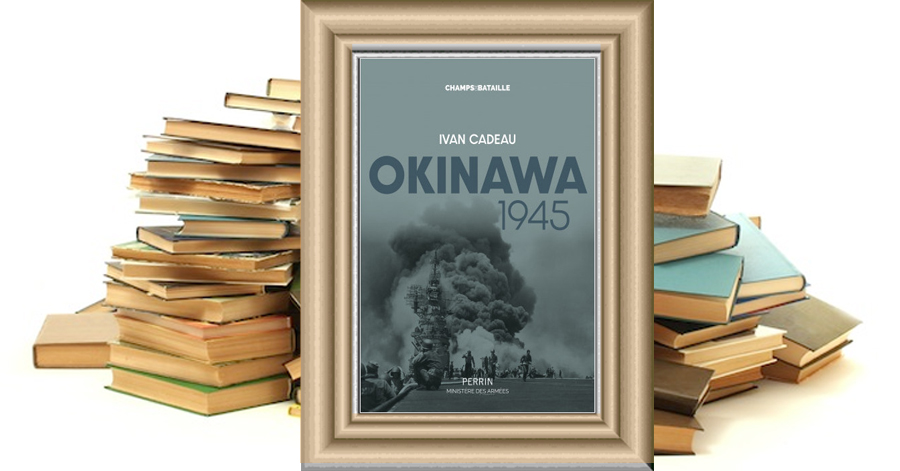 Okinawa 1945 - Ivan Cadeau