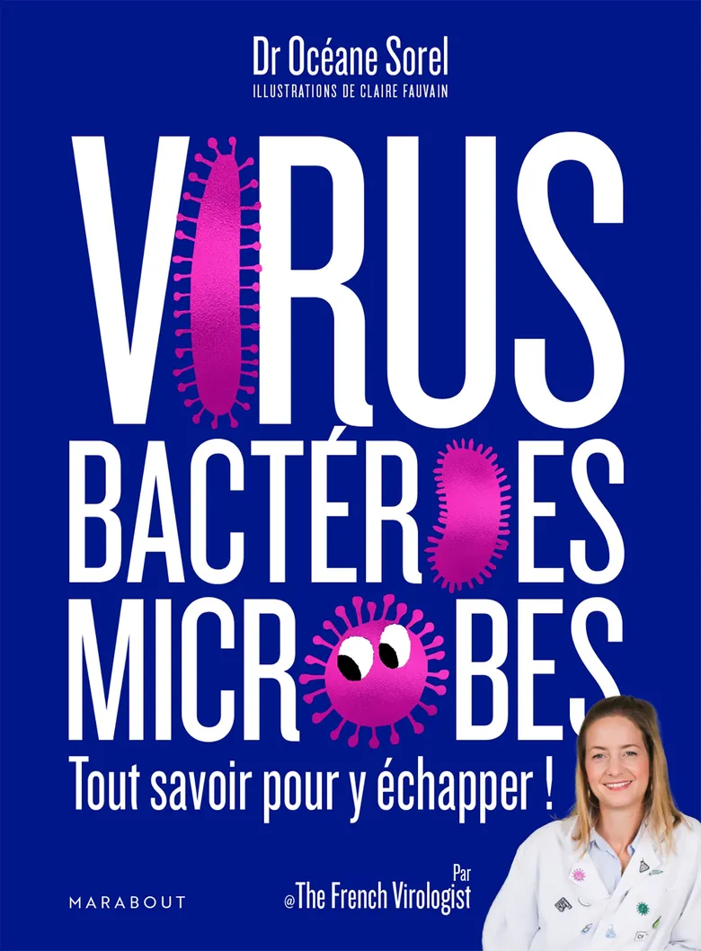 Virus, bactéries, microbes tout savoir pour y échapper ! -  Océane Sorel