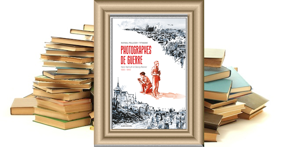 Photographes de guerre - Raynald Pellicier - Titwane