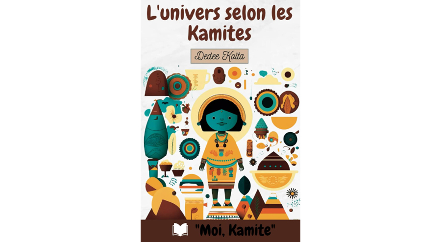 L'univers selon les Kamites - Dedee Koïta
