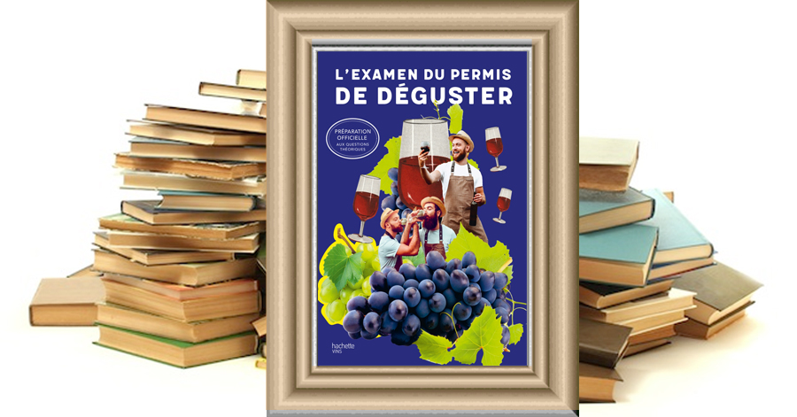 L'examen du permis de déguster - Ecole Hachette du Vin
