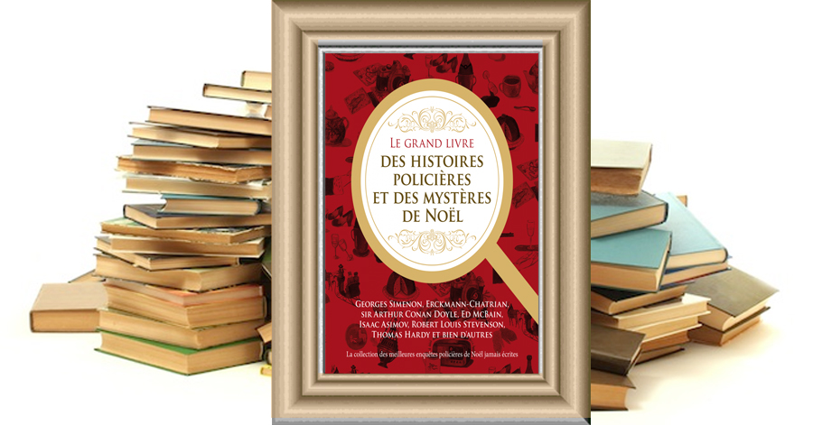 Le grand livre des histoires policières et des mystères de Noël