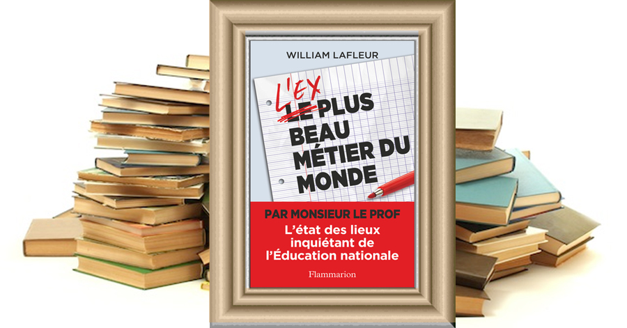 L'Ex plus beau métier du monde - MONSIEUR LE PROF - William Lafleur
