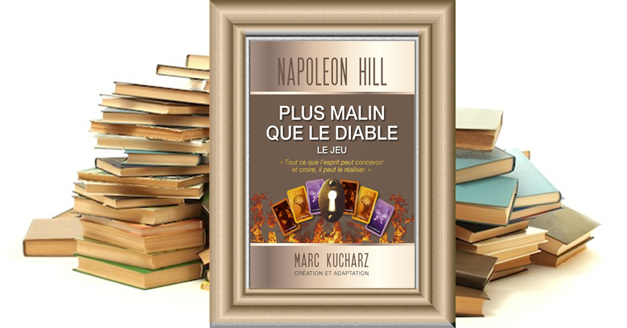Plus malin que le diable - Le jeu - Marc KUCHARZ - Napoleon HILL