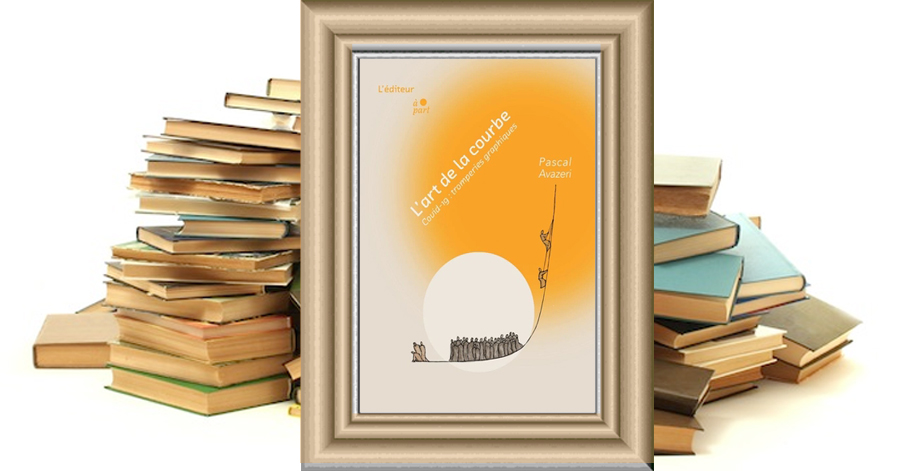 L'art de la courbe - Covid-19 : tromperies graphiques - Pascal Avazeri