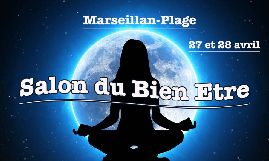 MARSEILLAN PLAGE - 1er salon du bien-être, place du marché a marseillan plage