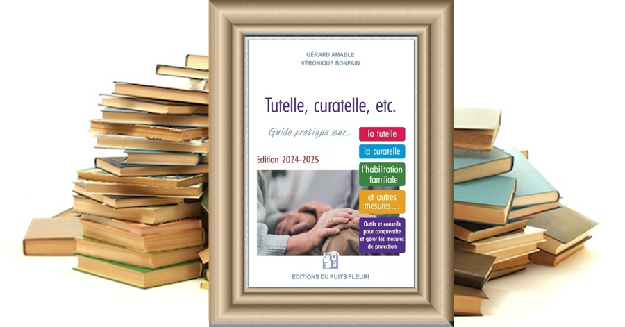 Tutelle, Curatelle, Etc. 2024-2025