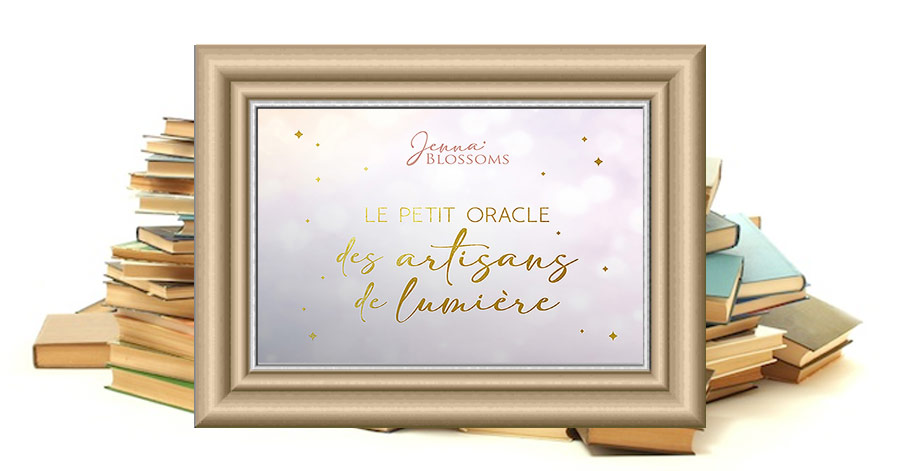 Le petit oracle des artisans de lumière - Jenna BLOSSOMS